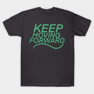 Keep Moving Forward T-Shirt